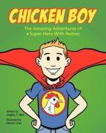 Chicken Boy: The Amazing Adventures of a Super Hero with Autism di Gregory G. Allen edito da ASD PUB