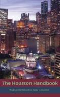 The Houston Handbook: The Essential Relocation Guide to Houston di Gemma Permanand edito da LIGHTNING SOURCE INC