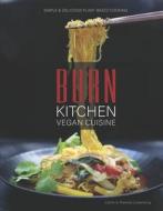 Burn Kitchen Vegan Cuisine di Calvin Curameng, Theresa Curameng edito da Bookbaby