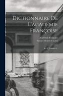 Dictionnaire De L'académie Françoise: R - Z, Volume 4... di Académie Française (Paris) edito da LEGARE STREET PR
