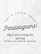 Let's Learn These Parallelograms! They'll Come in Handy This Upcoming Parallelogram Season: 8.5x11 Large Graph Notebook  di Grunduls Co Quote Notebooks edito da INDEPENDENTLY PUBLISHED