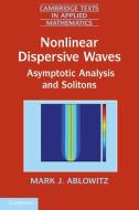 Nonlinear Dispersive Waves di Mark J. Ablowitz edito da Cambridge University Press