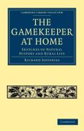 The Gamekeeper at Home di Richard Jefferies edito da Cambridge University Press