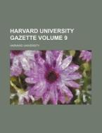 Harvard University Gazette Volume 9 di Harvard University edito da Rarebooksclub.com
