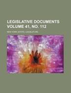 Legislative Documents Volume 41, No. 112 di New York Legislature edito da Rarebooksclub.com