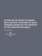Notes On The Book Of Daniel. With An Int di William Kelly edito da Rarebooksclub.com