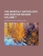 The Monthly Anthology, And Boston Review (volume 7) di Anthology Society edito da General Books Llc