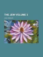 The Jew (volume 3) di Carl Spindler edito da General Books Llc