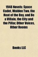 1948 Novels: Space Cadet, Walden Two, Th di Books Llc edito da Books LLC, Wiki Series