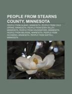 People From Stearns County, Minnesota: B di Books Llc edito da Books LLC, Wiki Series