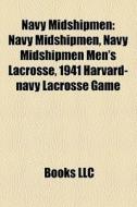 Navy Midshipmen: Navy Midshipmen, Navy M di Books Llc edito da Books LLC, Wiki Series