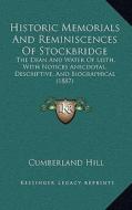 Historic Memorials and Reminiscences of Stockbridge: The Dean and Water of Leith, with Notices Anecdotal, Descripthe Dean and Water of Leith, with Not di Cumberland Hill edito da Kessinger Publishing