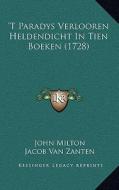 T Paradys Verlooren Heldendicht in Tien Boeken (1728) di John Milton, Jacob Van Zanten edito da Kessinger Publishing
