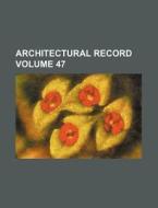 Architectural Record Volume 47 di Books Group edito da Rarebooksclub.com