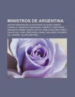 Ministros de Argentina di Fuente Wikipedia edito da Books LLC, Reference Series