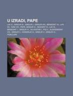 U Izradi, Pape: Lav X., Grgur Ix., Grgur di Izvor Wikipedia edito da Books LLC, Wiki Series