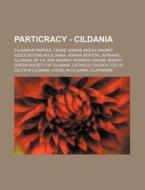 Particracy - Cildania: Cildanian Parties di Source Wikia edito da Books LLC, Wiki Series