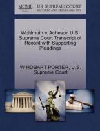 Wohlmuth V. Acheson U.s. Supreme Court Transcript Of Record With Supporting Pleadings di W Hobart Porter edito da Gale, U.s. Supreme Court Records