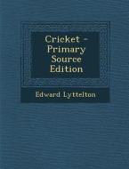 Cricket di Edward Lyttelton edito da Nabu Press