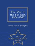 The War In The Far East, 1904-1905 - War College Series edito da War College Series