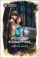 A Colton Kidnapping di Justine Davis edito da HARLEQUIN SALES CORP