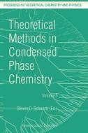 Theoretical Methods in Condensed Phase Chemistry edito da Springer Netherlands