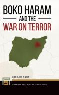 Boko Haram and the War on Terror di Caroline Varin edito da PRAEGER FREDERICK A
