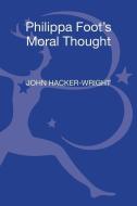 Philippa Foot's Moral Thought di Dr. John Hacker-Wright edito da Continuum Publishing Corporation
