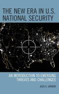 The New Era in U.S. National Security di Jack A. Jarmon edito da Rowman & Littlefield