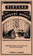 Ball Blue Book of Canning and Preserving Recipes di Various Various, Various edito da Ghose Press