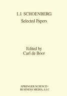 I.j. Schoenberg Selected Papers di De Boor edito da Springer-verlag New York Inc.