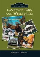 Lawrence Park and Wesleyville di Marjorie D. McLean edito da ARCADIA PUB (SC)