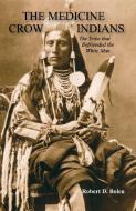The Medicine Crow Indians di None edito da FORT BOISE PUB