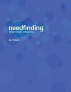 Needfinding: Design Research and Planning di Dev Patnaik edito da Createspace