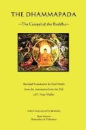 The Dhammapada: The Gospel of the Buddha di Gautama Buddha edito da Createspace