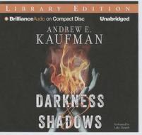 Darkness & Shadows di Andrew E. Kaufman edito da Brilliance Audio