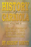 History Of Carniola Volume Ii di August Dimitz edito da Xlibris Corporation