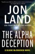 The Alpha Deception di Jon Land edito da Open Road Media