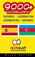 9000+ Espanol - Azerbaiyan Azerbaiyan - Espanol Vocabulario di Gilad Soffer edito da Createspace