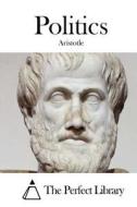 Politics di Aristotle edito da Createspace