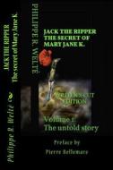 Jack the Ripper the Secret of Mary Jane K.: Preface by Pierre Bellemare di Philippe R. Welte edito da Createspace