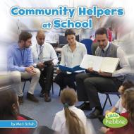 Community Helpers at School di Mari C. Schuh edito da CAPSTONE PR