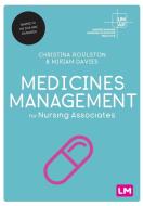 Medicines Management for Nursing Associates di Christina Roulston, Miriam Davies edito da LEARNING MATTERS