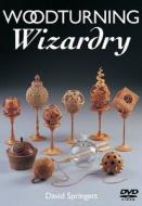 Woodturning Wizardry di David Springett edito da Fox Chapel Publishing