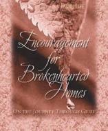 Encouragement for Brokenhearted Homes di Leslie J. Barner edito da Family Life Publishing
