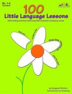 100 Little Language Lessons: Skill-Building Activities Featuring 600 Essential Vocabulary Words di Margaret Brinton edito da Teaching and Learning Company