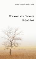Courage and Calling di Gordon T. Smith, Soo-Inn Tan edito da Regent College Publishing