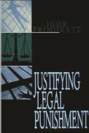 Justifying Legal Punishment di Igor Primoratz edito da PROMETHEUS BOOKS