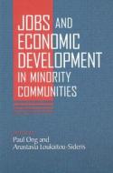 Jobs and Economic Development in Minority Communities di Paul Ong, Anastasia Loukaitou-Sideris edito da Temple University Press,U.S.