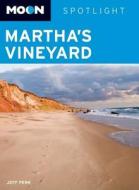 Moon Spotlight Martha's Vineyard di Jeff Perk edito da Avalon Travel Publishing